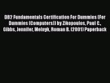 [PDF Download] DB2 Fundamentals Certification For Dummies (For Dummies (Computers)) by Zikopoulos