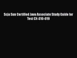 [PDF Download] Scja Sun Certified Java Associate Study Guide for Test CX-310-019 [Download]