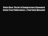 Pietre Dure: The Art of Semiprecious Stonework (Getty Trust Publications: J. Paul Getty Museum)