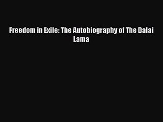 (PDF Download) Freedom in Exile: The Autobiography of The Dalai Lama PDF