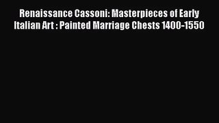 Renaissance Cassoni: Masterpieces of Early Italian Art : Painted Marriage Chests 1400-1550