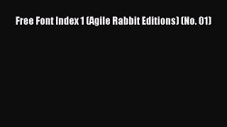 Free Font Index 1 (Agile Rabbit Editions) (No. 01) Read Online PDF