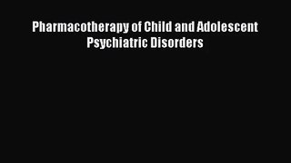 [PDF Download] Pharmacotherapy of Child and Adolescent Psychiatric Disorders [Download] Online