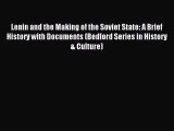 (PDF Download) Lenin and the Making of the Soviet State: A Brief History with Documents (Bedford