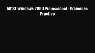[PDF Download] MCSE Windows 2000 Professional - Examenes Practico [Download] Full Ebook
