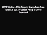 [PDF Download] MCSE Windows 2000 Security Design Exam Cram (Exam: 70-220) by Schein Phillip