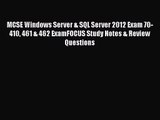 [PDF Download] MCSE Windows Server & SQL Server 2012 Exam 70-410 461 & 462 ExamFOCUS Study