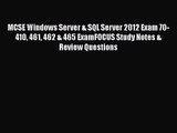 [PDF Download] MCSE Windows Server & SQL Server 2012 Exam 70-410 461 462 & 465 ExamFOCUS Study