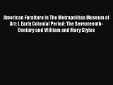 American Furniture in The Metropolitan Museum of Art: I. Early Colonial Period: The Seventeenth-Century