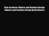 Arne Jacobsen: Objects and Furniture Design (Objects and Furniture Design By Architects)  Free