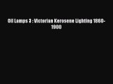 Oil Lamps 3 : Victorian Kerosene Lighting 1860-1900  Free Books