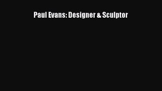 Paul Evans: Designer & Sculptor  Free PDF