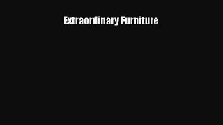 Extraordinary Furniture  Read Online Book