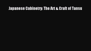 Japanese Cabinetry: The Art & Craft of Tansu  Read Online Book