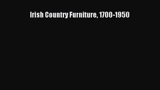 Irish Country Furniture 1700-1950  PDF Download