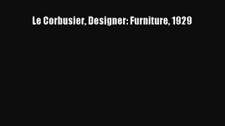 Le Corbusier Designer: Furniture 1929  PDF Download