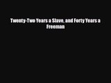 [PDF Download] Twenty-Two Years a Slave and Forty Years a Freeman [PDF] Full Ebook