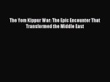 (PDF Download) The Yom Kippur War: The Epic Encounter That Transformed the Middle East PDF