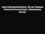 (PDF Download) Japan: A Documentary History : The Late Tokugawa Period to the Present (Japan