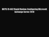 [PDF Download] MCTS 70-662 Rapid Review: Configuring Microsoft Exchange Server 2010 [Download]