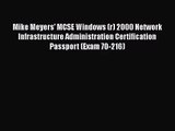 [PDF Download] Mike Meyers' MCSE Windows (r) 2000 Network Infrastructure Administration Certification