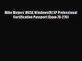 [PDF Download] Mike Meyers' MCSE Windows(R) XP Professional Certification Passport (Exam 70-270)