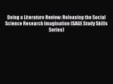 [PDF Download] Doing a Literature Review: Releasing the Social Science Research Imagination
