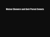 [PDF Download] Meteor Showers and their Parent Comets [Read] Online