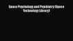 [PDF Download] Space Psychology and Psychiatry (Space Technology Library) [PDF] Full Ebook