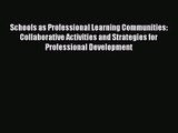 [PDF Download] Schools as Professional Learning Communities: Collaborative Activities and Strategies