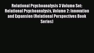 PDF Download Relational Psychoanalysis 3 Volume Set: Relational Psychoanalysis Volume 2: Innovation
