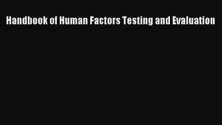 PDF Download Handbook of Human Factors Testing and Evaluation Read Online