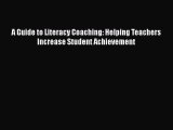 [PDF Download] A Guide to Literacy Coaching: Helping Teachers Increase Student Achievement