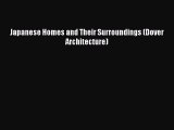 Japanese Homes and Their Surroundings (Dover Architecture)  Free Books