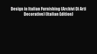 Design in Italian Furnishing (Archivi Di Arti Decorative) (Italian Edition)  Read Online Book