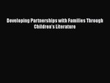 [PDF Download] Developing Partnerships with Families Through Children's Literature [PDF] Full