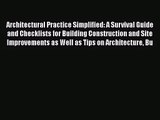 [PDF Download] Architectural Practice Simplified: A Survival Guide and Checklists for Building