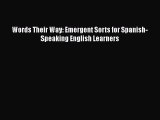 [PDF Download] Words Their Way: Emergent Sorts for Spanish-Speaking English Learners [Read]