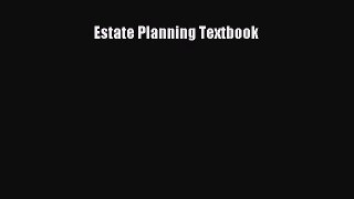 [PDF Download] Estate Planning Textbook [PDF] Online