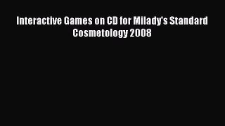 [PDF Download] Interactive Games on CD for Milady's Standard Cosmetology 2008 [Read] Online