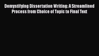 [PDF Download] Demystifying Dissertation Writing: A Streamlined Process from Choice of Topic