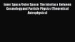 [PDF Download] Inner Space/Outer Space: The Interface Between Cosmology and Particle Physics