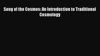[PDF Download] Song of the Cosmos: An Introduction to Traditional Cosmology [Download] Online