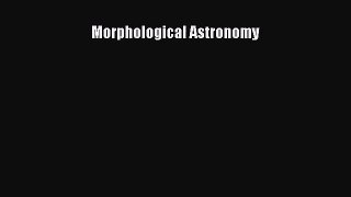 [PDF Download] Morphological Astronomy [Download] Full Ebook