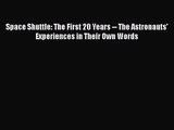 [PDF Download] Space Shuttle: The First 20 Years -- The Astronauts' Experiences in Their Own
