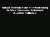 [PDF Download] Assistive Technology in the Classroom: Enhancing the School Experiences of Students