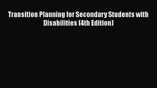 [PDF Download] Transition Planning for Secondary Students with Disabilities (4th Edition) [Read]
