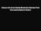 (PDF Download) Going to the Great Smoky Mountains National Park (Farcountry Explorer Books)