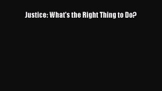 (PDF Download) Justice: What's the Right Thing to Do? Read Online