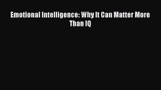 (PDF Download) Emotional Intelligence: Why It Can Matter More Than IQ Read Online